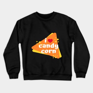 Halloween gift - I love candy corn Crewneck Sweatshirt